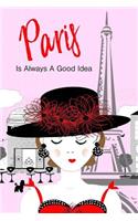 Paris Is Always A Good Idea: Parisian Girl Fashion Illustration Cute Girly Paris Gift Handy For Writing Addresses, Phone Numbers, Shopping Lists, Personal Thoughts - Small Memo 