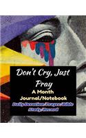 Don't Cry, Just Pray