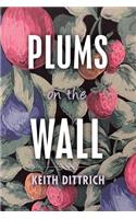 Plums on the Wall