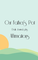 Our Father's Pot Daily Journal Plus Affirmations