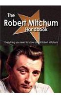 The Robert Mitchum Handbook - Everything You Need to Know about Robert Mitchum: Everything You Need to Know About Robert Mitchum