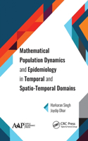 Mathematical Population Dynamics and Epidemiology in Temporal and Spatio-Temporal Domains