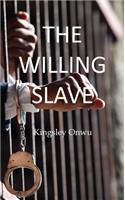 The Willing Slave