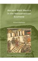 Ancient West Mexico in the Mesoamerican Ecumene