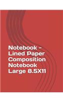 Notebook - Lined Paper Composition Notebook [large 8.5x11]