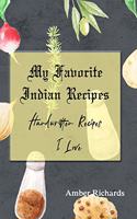 My Favorite Indian Recipes: Handwritten Recipes I Love