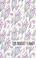 2019 Monthly Planner: Yearly Monthly Weekly 12 Months 365 Days Planner, Calendar Schedule, Appointment, Agenda, Meeting