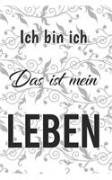 Ich Bin Ich Das Ist Mein Leben: Tagebuch - Softcover - 120 Seiten Liniert - Notizbuch - Wegweiser - Journal - Diary - Geschenkidee
