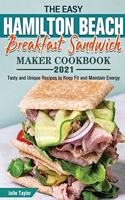The Easy Hamilton Beach Breakfast Sandwich Maker Cookbook 2021