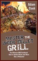 Master the Wood Pellet Grill