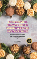 de Verwennerij, Elegantie En Pure Gelukzaligheid Van Chocoladetruffel