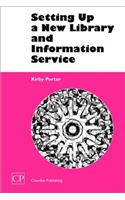 Setting Up a New Library and Information Service: (Chandos Information Professional Series)