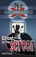 The Extraordinary Files: Ghost in the Screen: (Ex Files)