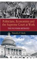 Politicians, Economists and the Supreme Court at Work