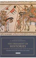 The Ornament of Histories: A History of the Eastern Islamic Lands AD 650-1041