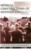 Musical Constructions of Nationalism: Essays on the History and Ideology of European Musical Culture 1800-1945