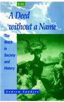 Deed Without a Name: The Witch in Society and History