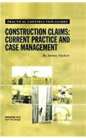 Construction Claims: Current Practice and Case Management