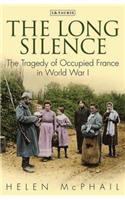 The Long Silence: Civilian Life Under the German Occupation of Northern France, 1914-1918