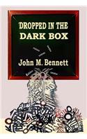 Dropped in the Dark Box