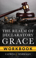 Realm of Declaratory Grace Workbook