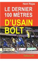 Le dernier 100 mètres d'Usain Bolt