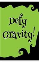 Defy Gravity!