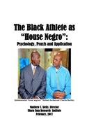 The Black Athlete as House Negro
