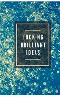 Fucking Brilliant Ideas (Notebook)