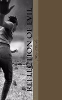 Reflection of Evil: A collection of short stories and poems