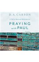 Praying with Paul, Second Edition Lib/E