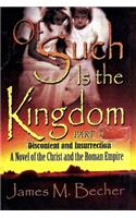 Of Such Is The Kingdom, PART I