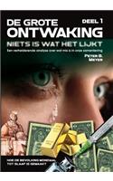 DE GROTE ONTWAKING - Niets is wat het lijkt! (DEEL 1)