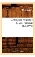 Chronique Religieuse Du Vieil Aubenas (Éd.1894)