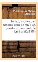 Puff, revue en trois tableaux, ornée de Ruy-Blag, parodie en prose rimée de Ruy-Blas
