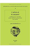 Memoire N35 - L'Arbre Et Le Serpent. Symboles Et Mythes Dans L'Art Et La Religion Celtiques