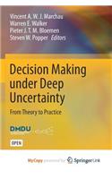 Decision Making under Deep Uncertainty