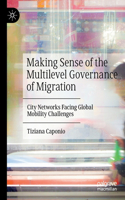 Making Sense of the Multilevel Governance of Migration