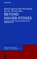 Beyond Navier-Stokes: Advanced Computational Approaches for Rarefied Flows