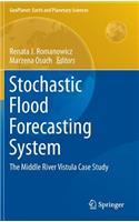 Stochastic Flood Forecasting System: The Middle River Vistula Case Study