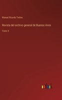 Revista del archivo general de Buenos Aires: Tomo 3