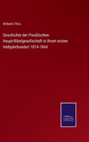 Geschichte der Preußischen Haupt-Bibelgesellschaft in ihrem ersten Halbjahrhundert 1814-1864