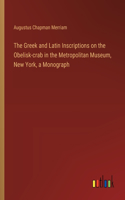 Greek and Latin Inscriptions on the Obelisk-crab in the Metropolitan Museum, New York, a Monograph