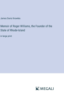 Memoir of Roger Williams, the Founder of the State of Rhode-Island