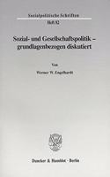 Sozial- Und Gesellschaftspolitik - Grundlagenbezogen Diskutiert