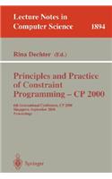 Principles and Practice of Constraint Programming - CP 2000: 6th International Conference, CP 2000 Singapore, September 18-21, 2000 Proceedings(1894 Lecture Notes in Computer Science)