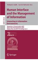 Human Interface and the Management of Information. Interacting in Information Environments: Symposium on Human Interface 2007, Held as Part of Hci International 2007, Beijing, China, July 22-27, 2007, Proceedings, Part II