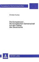 Die Kompetenzen Der Europaeischen Gemeinschaft Auf Dem Gebiet Des Steuerrechts