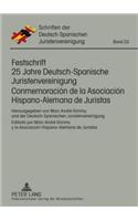 Festschrift 25 Jahre Deutsch-Spanische Juristenvereinigung / Conmemoración de la Asociación Hispano-Alemana de Juristas