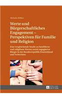 Werte Und Buergerschaftliches Engagement - Perspektiven Fuer Familie Und Religion